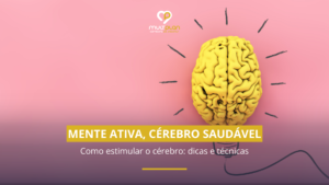 Como estimular o cérebro dicas e técnicas